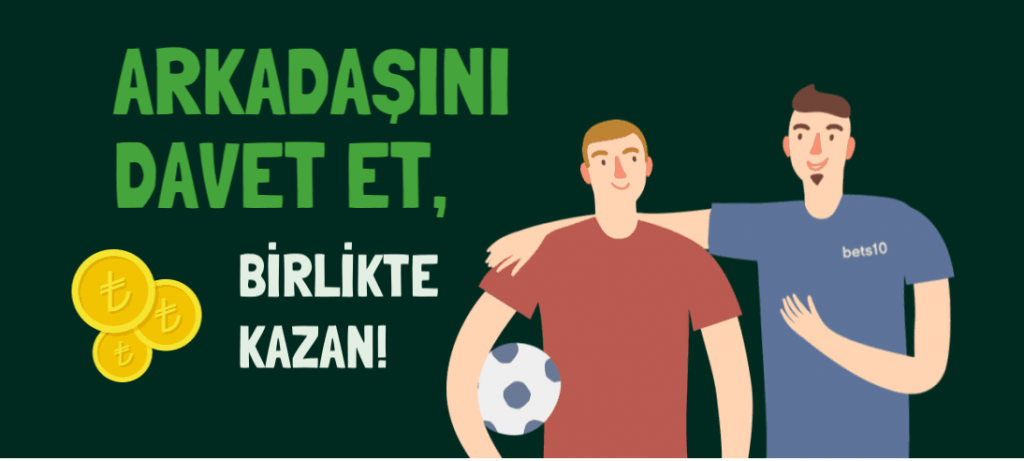 Bets10 da Arkadaşını Davet Et Kazan