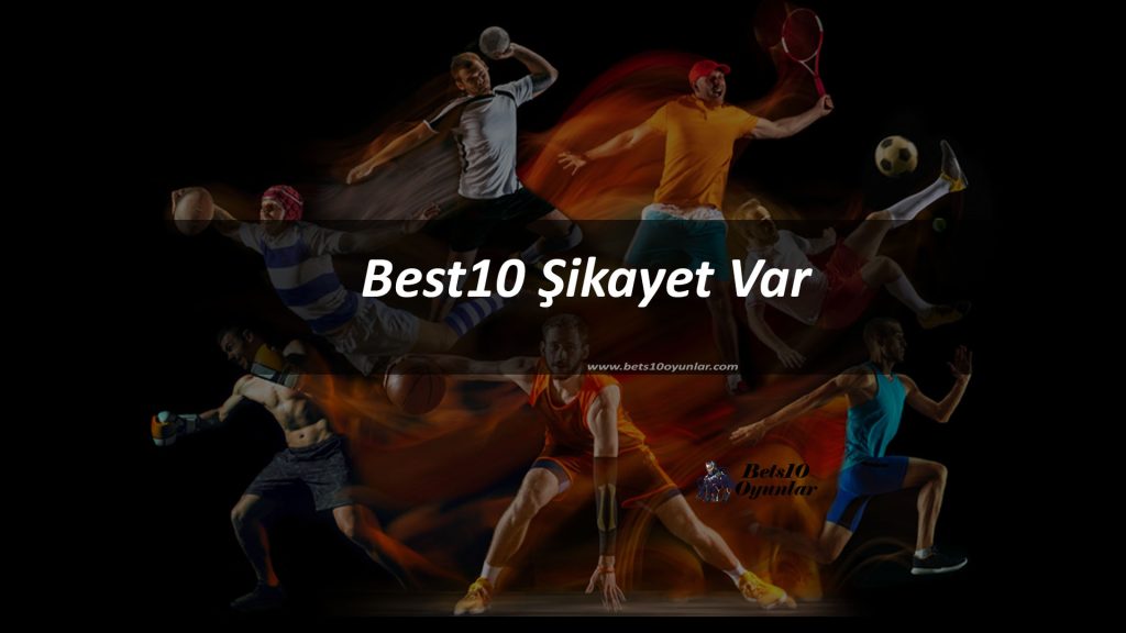 Bets10 Şikayet Var