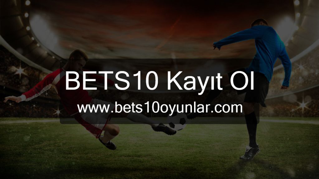 bets10 kayıt