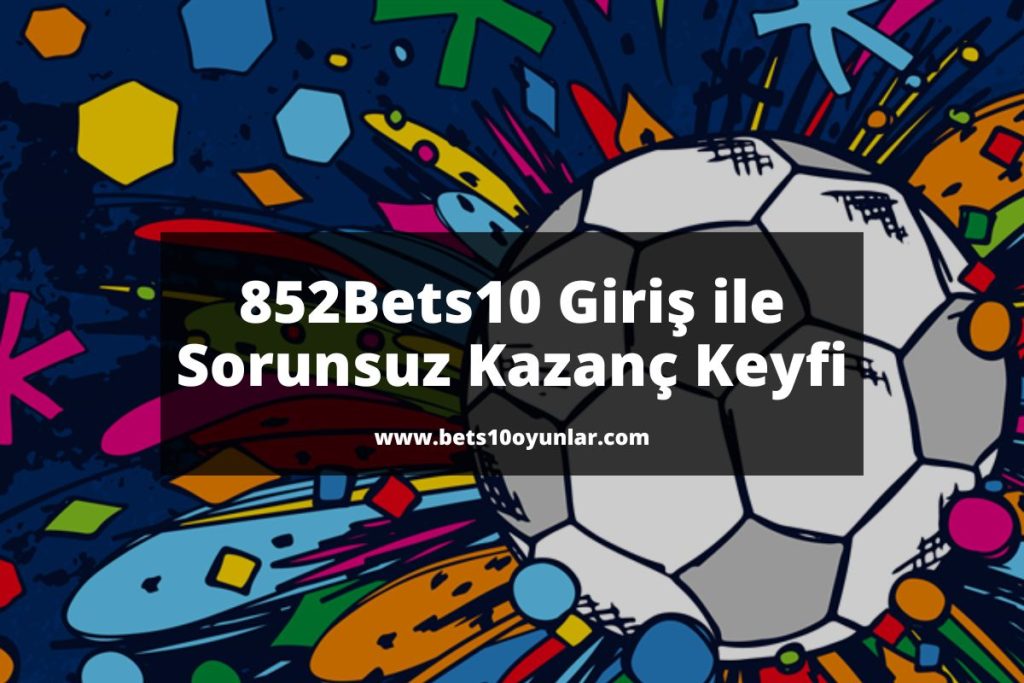 852Bets10-bets10-bets10giris-bets10oyunlar