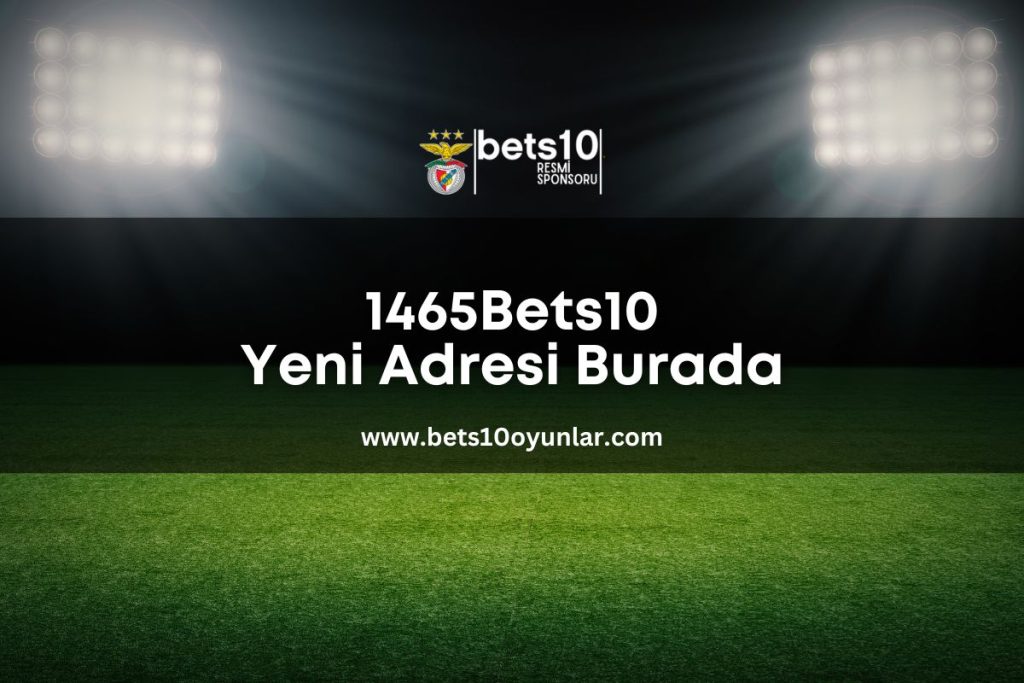 1465Bets10-yeni-adresi-burada-bets10oyunlar